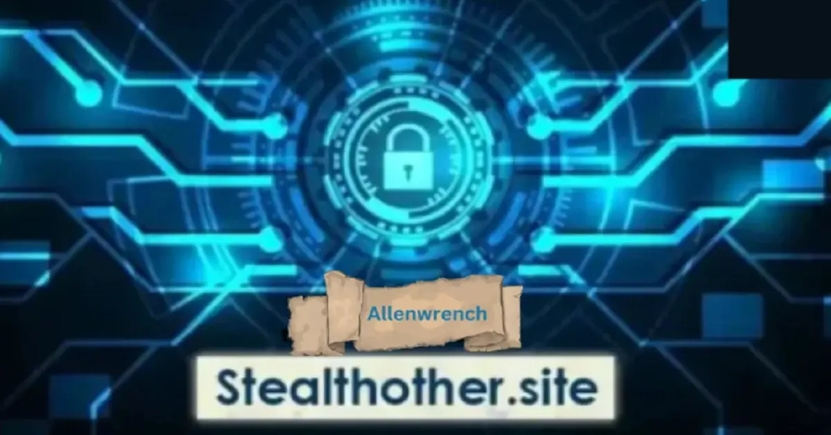 Understanding Stealthother.site: A Comprehensive Guide