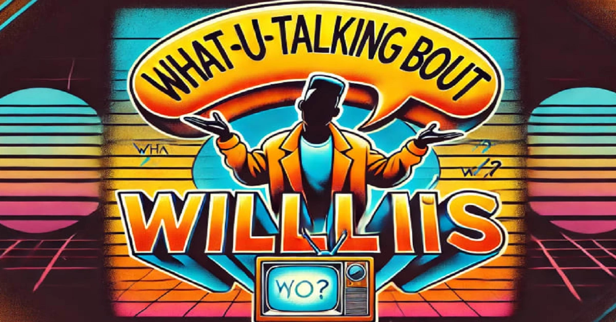 Everything You Need to Know About whatutalkingboutwillis.com